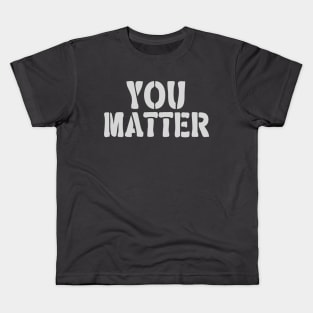 You Matter Kids T-Shirt